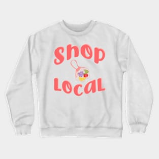 Shop Local Crewneck Sweatshirt